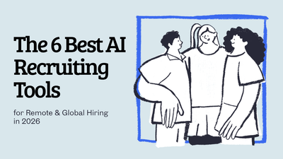 The 6 Best AI Recruiting Tools for Remote & Global Hiring in 2026
