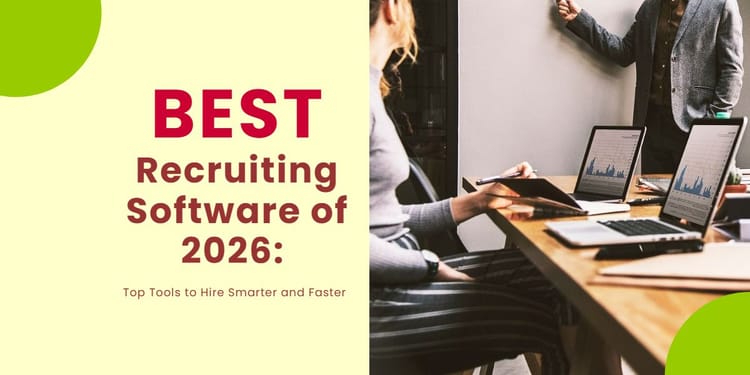 Best Recruiting Software of 2026: Top Tools to Hire Smarter and Faster