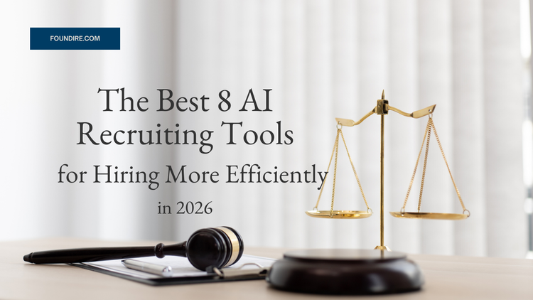The Best 8 AI Recruiting Tools for Hiring More Efficiently in 2026