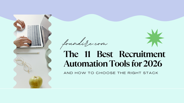 The 11 Best Recruitment Automation Tools for 2026 (and How to Choose the Right Stack)