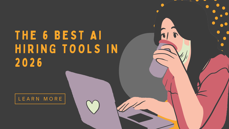 The 6 Best AI Hiring Tools in 2026
