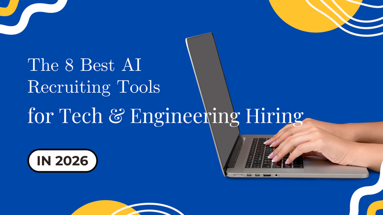 The 8 Best AI Recruiting Tools for Tech & Engineering Hiring in 2026