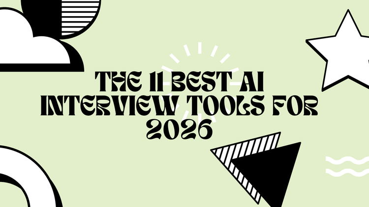 The 11 Best AI Interview Tools for 2026 (Ranked & Compared)