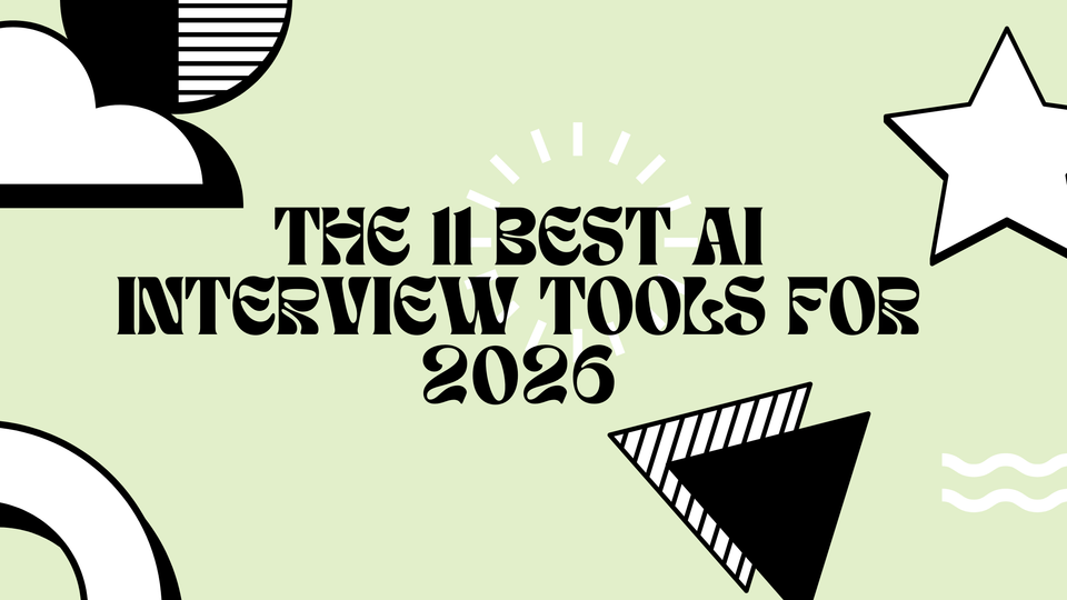The 11 Best AI Interview Tools for 2026 (Ranked & Compared)